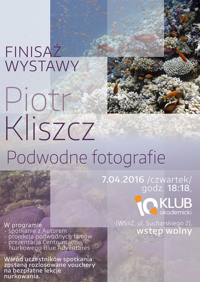 Finisaż wystawy - Piotr Kliszcz - PODWODNE FOTOGRAFIE